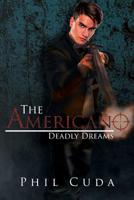 The Americano: Deadly Dreams 1947355848 Book Cover