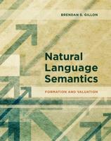Natural Language Semantics: Formation and Valuation 0262039206 Book Cover