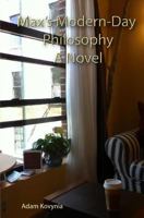 Max's Modern-Day Philosophy 0692142452 Book Cover