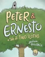Peter & Ernesto: A Tale of Two Sloths 1626725616 Book Cover