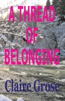 A Thread of Belonging 0648688453 Book Cover