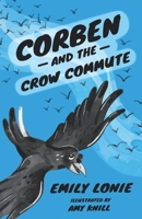 Corben and the Crow Commute 1739079108 Book Cover