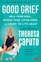 Good Grief: Heal Your Soul, Honor Your Loved Ones, and Learn to Live Again 1501139088 Book Cover