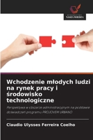 Wchodzenie mlodych ludzi na rynek pracy i srodowisko technologiczne (Polish Edition) 6209403190 Book Cover