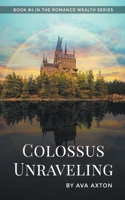 Colossus Unraveling B0CH48GJKH Book Cover