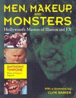 Men, Makeup and Monsters: Hollywood's Masters of Illusion and FX 0312146787 Book Cover