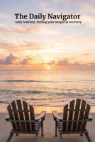 The Daily Navigator: Salty Sobriety: Pulling your weight in recovery B0GPPZSH69 Book Cover