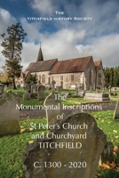 The Monumental Inscriptions of St Peter's Church and Churchyard, Titchfield 0993421334 Book Cover