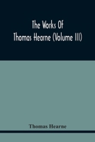 The Works of Thomas Hearne, M.A.: Robert of Gloucester's Chronicle. V.3... 935444315X Book Cover