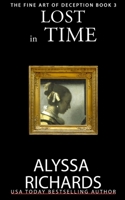 Lost in Time : Book 3, the Fine Art of Deception Series 0999155520 Book Cover