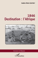1846: Destination : l'Afrique (Graveurs de Mémoire) (French Edition) 2343160031 Book Cover