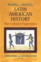 People And Issues in Latin American History: The Colonial Experience: Sources and Interpretations 1558763899 Book Cover