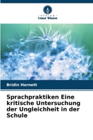 Sprachpraktiken Eine kritische Untersuchung der Ungleichheit in der Schule (German Edition) 620970879X Book Cover