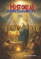 Historias Impresionantes Del Pentateuco B0G43LLBJT Book Cover