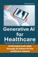 Generative AI for Healthcare: Transforming Healthcare Through Artificial Intelligence B0DWWXXDWJ Book Cover