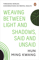 Weaving Between Light and Shadows, Said and Unsaid 9815058266 Book Cover