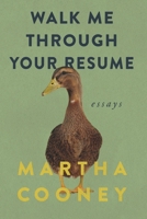 Walk Me Through Your Resume: Essays B0C54W1HDT Book Cover