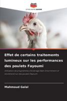 Effet de certains traitements lumineux sur les performances des poulets Fayoumi 6209388833 Book Cover