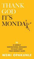 Thank God It's Monday 0692156461 Book Cover