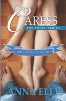 Caress - Three Book Collection (Touch) B0CHL7R17Q Book Cover