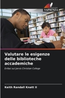 Valutare le esigenze delle biblioteche accademiche (Italian Edition) 6208040302 Book Cover