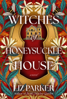 The Witches of Honeysuckle House: A Novel B0DTP7L56B Book Cover