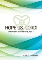 Hope Us, Lord!: Prophetic Invitations 0976702053 Book Cover