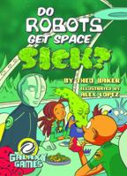Do Robots Get Space Sick? 1683423380 Book Cover