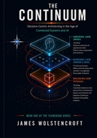 The Continuum: Decision-Centric Architecting in the Age of Connected Systems and AI (The Tekmerium Series) B0HBF8RQDG Book Cover