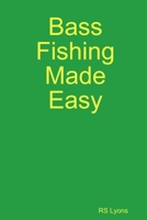 Bass Fishing Made Easy 1312460474 Book Cover