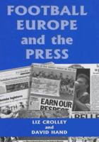 Football, Europe and the Press 0714680176 Book Cover