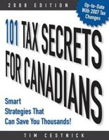 101 Tax Secrets for Canadians 2007: Smart Strategies That Can Save You Thousands 0470155043 Book Cover