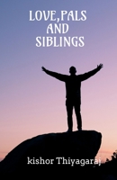 Love, Pals and Siblings 1648690904 Book Cover