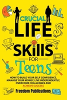Crucial Life Skills For Teens 1068421835 Book Cover