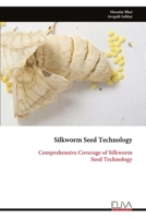 Silkworm Seed Technology: Comprehensive Coverage of Silkworm Seed Technology 9999333745 Book Cover