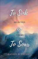 To Sink or To Soar: Selected Poems B0HCMGHGYB Book Cover