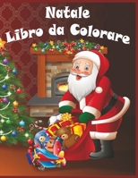 Natale Libro da Colorare: Natale e Capodanno 2021/Natale da Colorare con il Libro di Attività per i Bambini/ 50 Disegni da colorare di Natale per bambini(festa, Babbo Natale, Santa) B08GFSZMS9 Book Cover