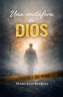 Una metáfora de Dios (Spanish Edition) B0GWXTMNJM Book Cover
