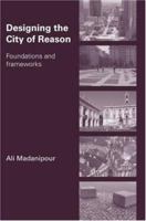 Designing the City of Reason: Foundations and Frameworks 041542092X Book Cover