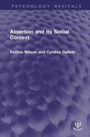 Assertion and Its Social Context (Psychology Revivals) 1041341253 Book Cover