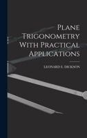 Plane Trigonometry With Practical Applications 101699012X Book Cover