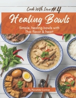 Cook With Love Volume 4: Healing Bowl B0FTZ3RRB6 Book Cover