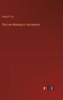 The Law Relating to Vaccination 3382138875 Book Cover