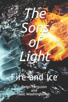 The Sons of Light: Fire and Ice B08FP5V36J Book Cover
