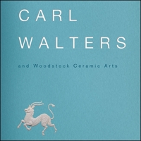 Carl Walters and Woodstock Ceramic Art 0998207500 Book Cover