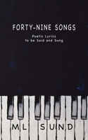 Forty-Nine Songs: Poetic Lyrics to be Said and Sung B08QS2R5F1 Book Cover