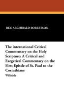 A Critical and Exegetical Commentary on: The First Epistle of st Paul to the Corinthians (International Critical Commentary) 0567050270 Book Cover