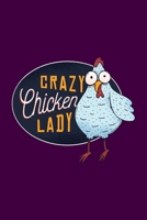 Crazy Chicken Lady: Funny Farm Poultry Farmer Gifts 165097194X Book Cover