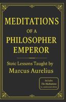 MEDITATIONS OF A PHILOSOPHER EMPEROR: Stoic Lessons Taught by Marcus Aurelius B0G4RBXPF6 Book Cover