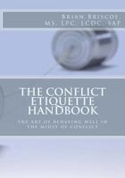 The Conflict Etiquette Handbook 1522900403 Book Cover